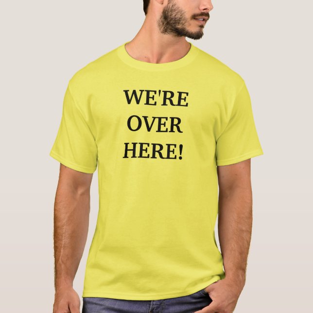 T-shirt Nous sommes ici ! (Devant)