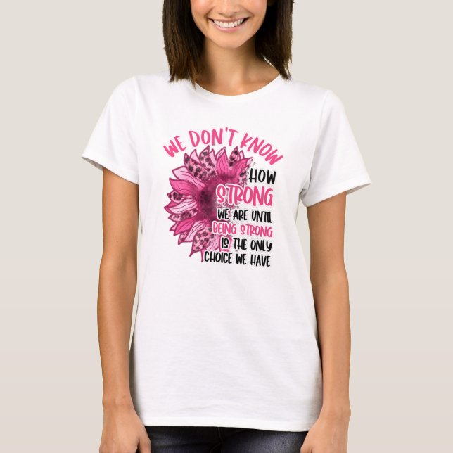 T-shirt Nous Sommes Jusqu'À Être Forts Sensibilisation Au  (Devant)