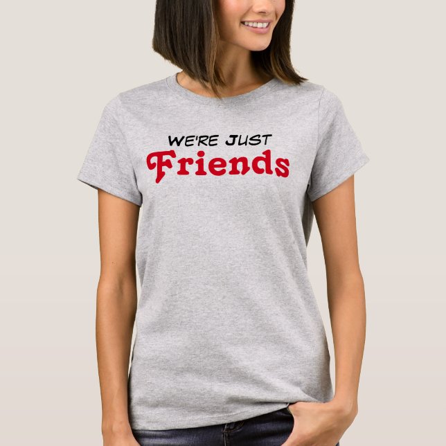 T-shirt Nous sommes juste des amis (Devant)