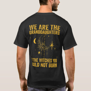 T-shirt Nous Sommes Les Petites-Filles Des Sorcières Que V