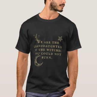 T-shirt Nous Sommes Les Petites-Filles Des Sorcières Que V