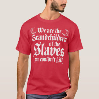 T-shirt Nous sommes les petits-enfants des esclaves