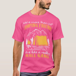 T-shirt Nous Sommes Plus Que Juste Camping Ami Nous Sommes