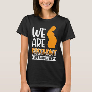 T-shirt Nous Sommes Pregnangt Mais Principalement Elle