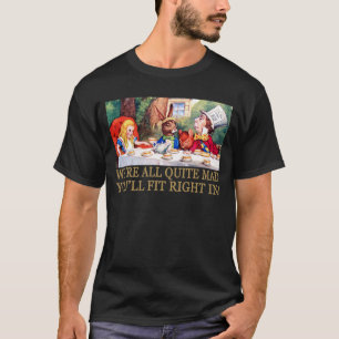 T-SHIRT NOUS SOMMES TOUS ASSEZ MAD, VOUS ALLEZ BIEN ENTRER