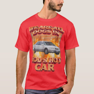 T-shirt Nous sommes tous des chiens dans la voiture chaude