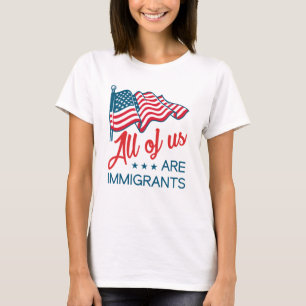T-shirt Nous Sommes Tous Des Immigrants