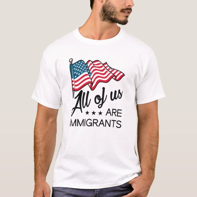 T-shirt Nous Sommes Tous Des Immigrants (Devant)