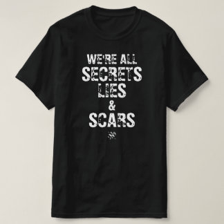 T-shirt Nous sommes tous des secrets, des mensonges et des