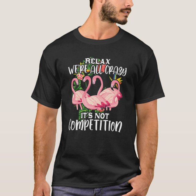 T-shirt Nous sommes tous fous Ce n'est pas la concurrence  (Devant)