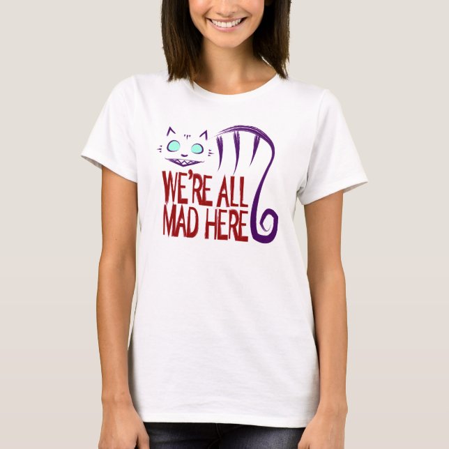 T-shirt Nous sommes tous fous ici (Devant)