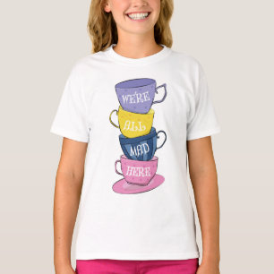 T-shirt Nous sommes tous fous ici - Mad Tea Party tasses