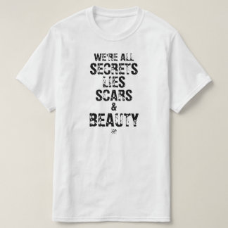 T-shirt Nous sommes tous secrets, mensonges, cicatrices et