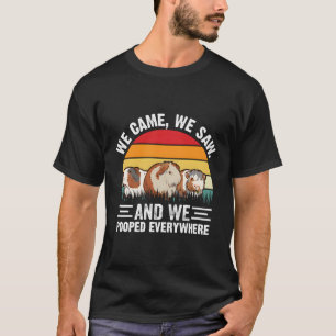 T-shirt Nous Sommes Venus Voir Et Nous Avons Posé Partout