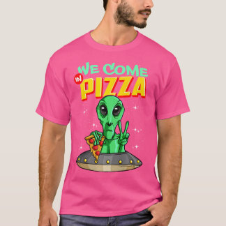 T-shirt Nous Venons En Pizza Drôle Ufo Alien