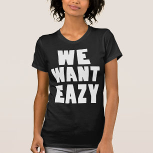 T-shirt Nous voulons Eazy -Eazy-ECPT.com