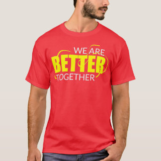 T-shirt Nous Voulons Mieux Nous Entraîner Ensemble
