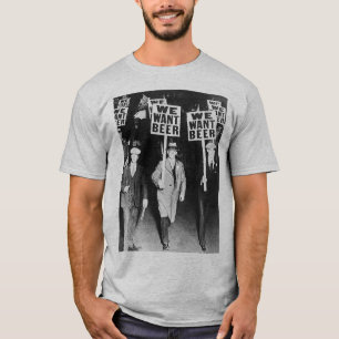 T-shirt Nous Voulons Une Manifestation De Bières Vielle Ph