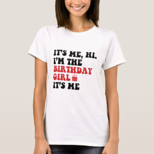 T-shirt nouveau, c'est moi, bonjour, la fille d'anniversai