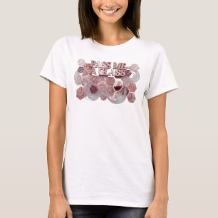 T-shirt Nouveau design de chemise rose PASS ME A GLASS