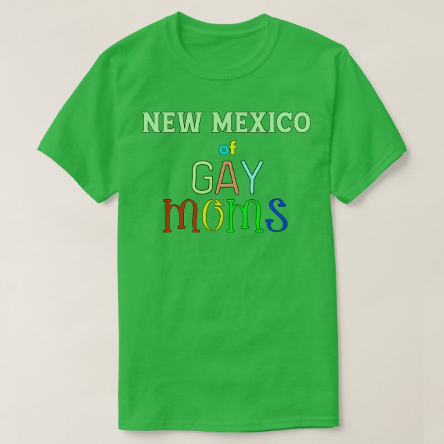 T-shirt Nouveau-Mexique Des Moms Gays (Design devant)