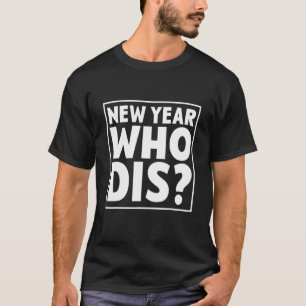 T-shirt Nouvel An qui dit heureux Nouvel An Réveillon de N