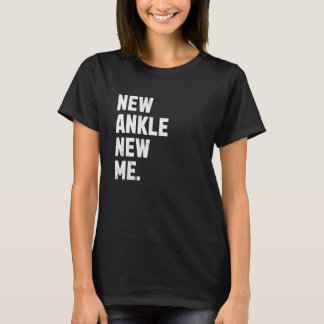 T-shirt Nouvelle Ankle, Nouvelle Moi ! Chirurgie de rempla