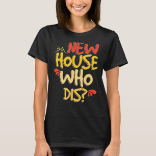 T-shirt Nouvelle Maison Qui Disent De Nouveaux Propriétair