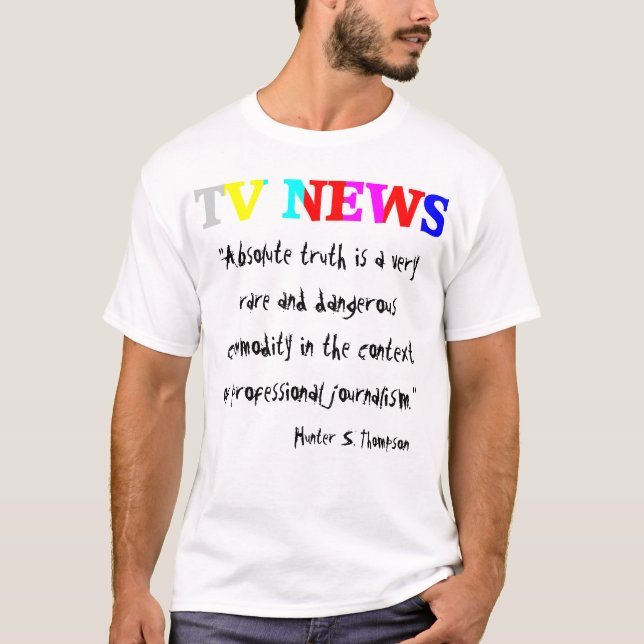 T-shirt Nouvelles "vérité absolue " de TV (Devant)