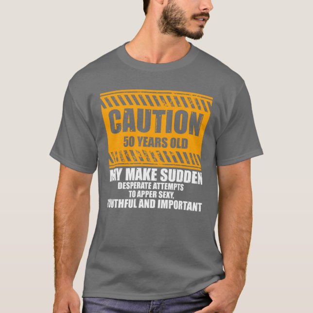 T-shirt Novelty Caution 50 Years Old Celebrating Fifty boy (Devant)