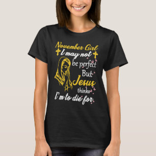 T-shirt Novembre Fille Je mai pas parfait Jésus pense que