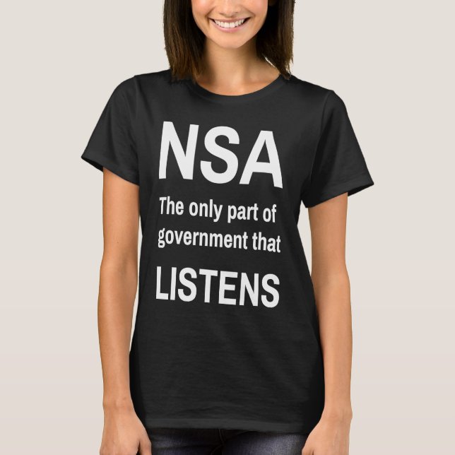 T-shirt NSA La seule partie du gouvernement qui ÉCOUTE (Devant)