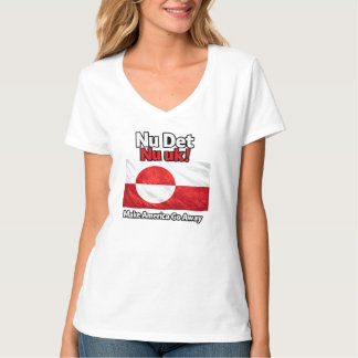 T-shirt Nu Det Nu uk! Make America Go Away Greenland flag