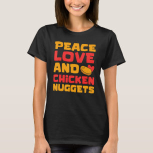 T-shirt Nugget de poulet Paix Amour Poulet frit Fast Food