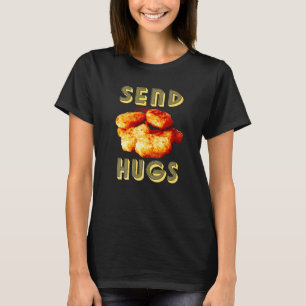 T-shirt Nuggets de poulet Envoyer des câlins Fast Food Nug