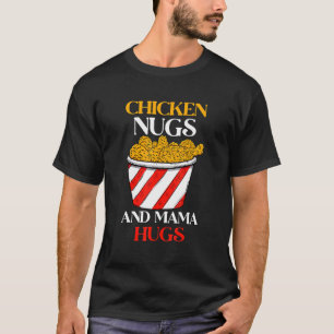 T-shirt Nuggets de poulet et câlins de maman, Nugs et bais