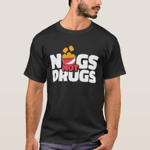 T-shirt Nugs Not Drugs Poulet Nugget Vie De Nug
