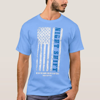 T-shirt Nuit Shift 4 juillet Patriotic Motivational Quo