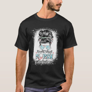 T-shirt Nuit Shift Nurse Pédiatrique Messy Bun Stethoscope