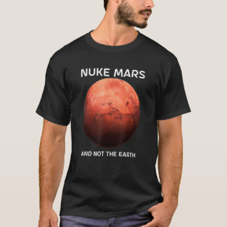T-shirt Nuke Mars Et Pas La Terre Pour L'Astronome Red Pla