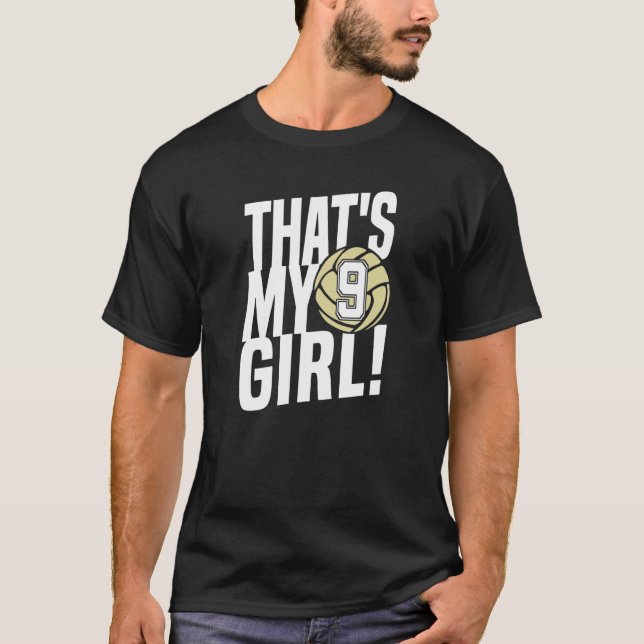 T-shirt Number Nine That's My Girl  9 Volleyball Mom Dad F (Devant)