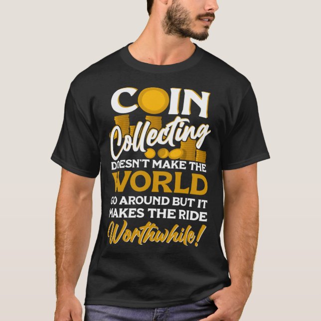 T-shirt Numismatist Coin Collector Coin Collecting Coin (Devant)