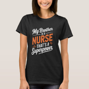 T-shirt Nurse Brother My Brother Est Une Infirmière Thatu2