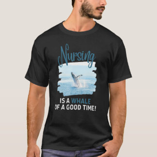 T-shirt Nurse Est Une Baleine D'Un Bon Temps Étudiant En I