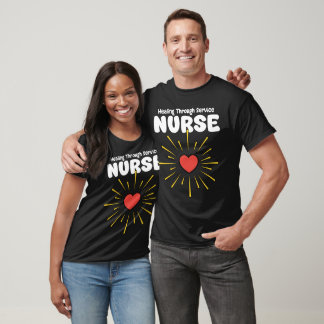 T-SHIRT NURSE - HEALING THROUGH SERVICE