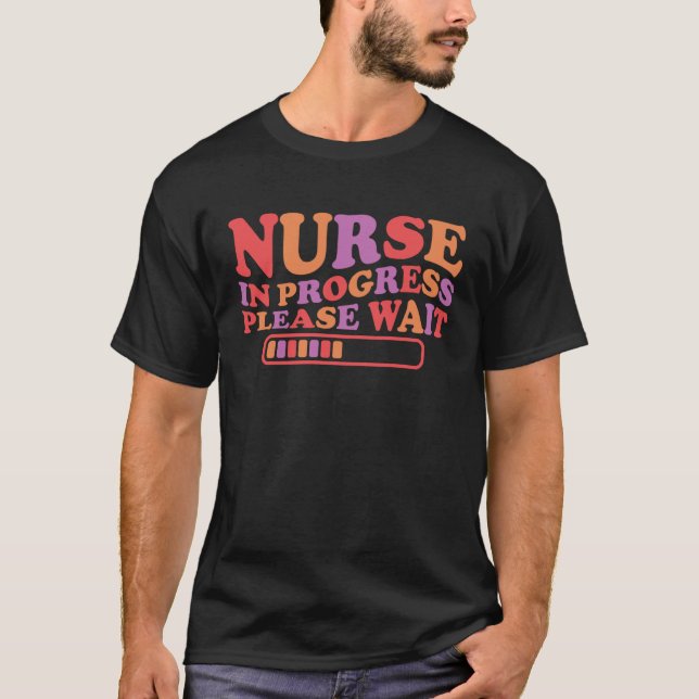 T-shirt Nurse In Progress Future Nurse Nursing Student (Devant)
