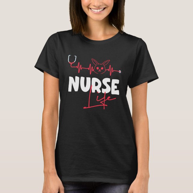 T-shirt Nurse Life Stethoscope Nursing Easter Bunny Easter (Devant)