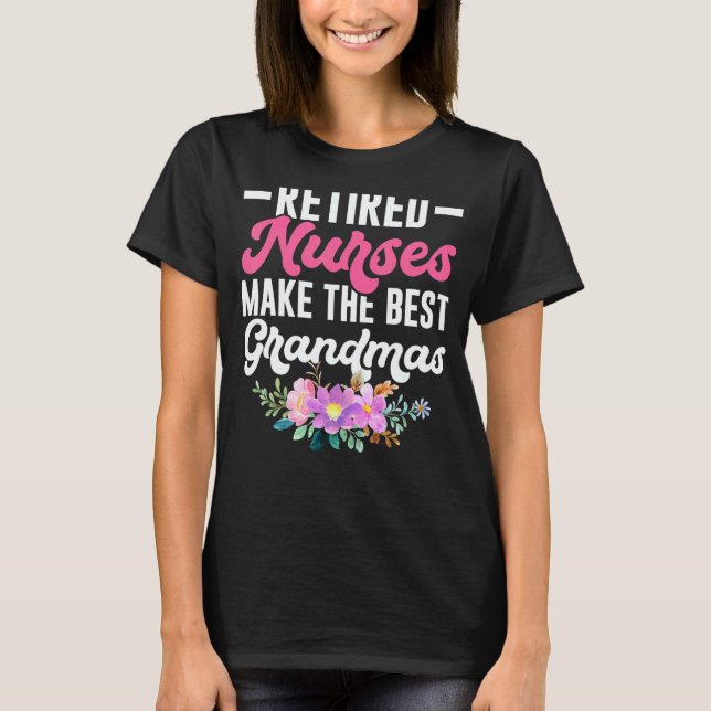 T-shirt Nurse Nursing Retirement Retired  For Grandmas (Devant)