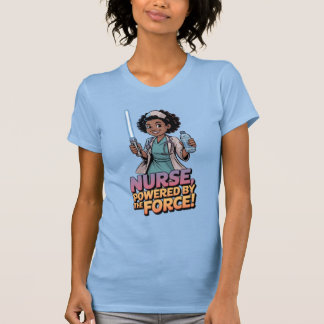 T-shirt Nurse Powered by the Force 