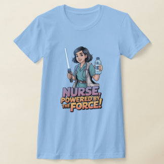 T-shirt Nurse Powered by the Force Shirt